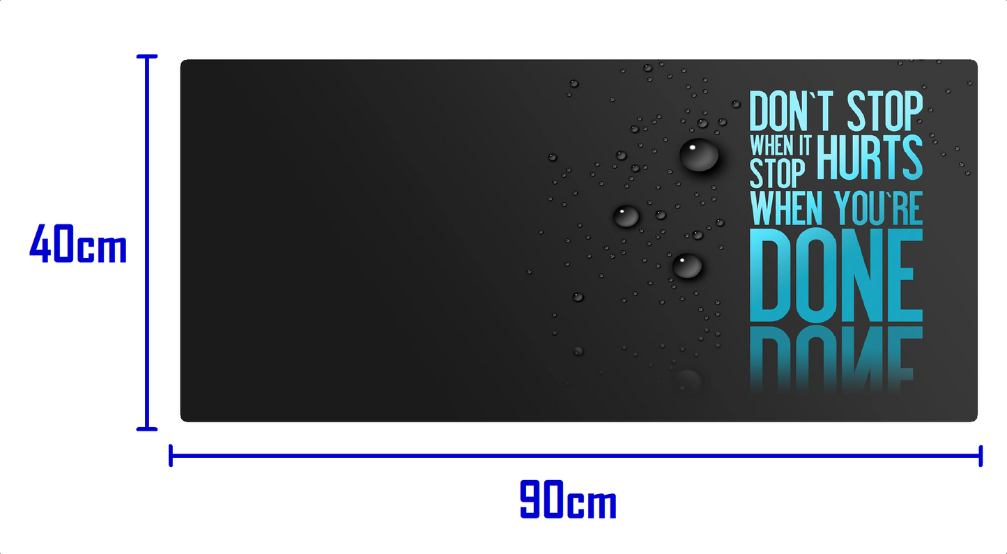 Muismat -- Motivational - Don't Stop -- 90x40Cm -- Full collor Gaming Mousepad